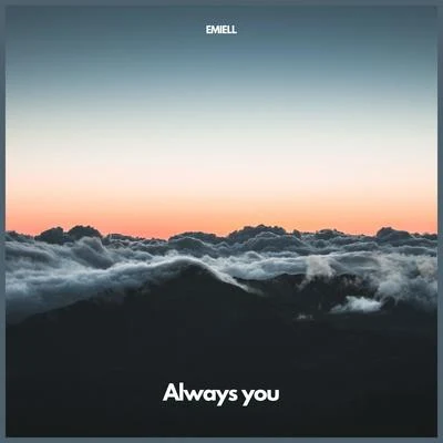 Always You (feat. Jani Milfsson) 专辑 EMIELL