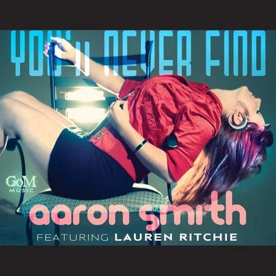 Youll Never Find (feat. Lauren Ritchie) 專輯 Aaron Smith