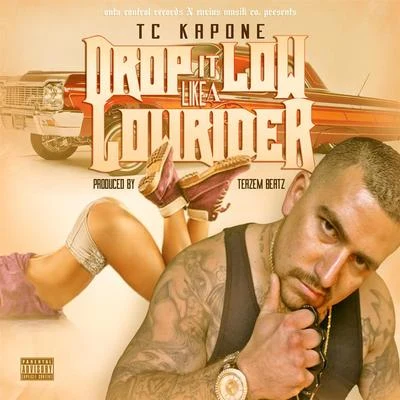 TC Kapone Drop It Low Like a Lowrider