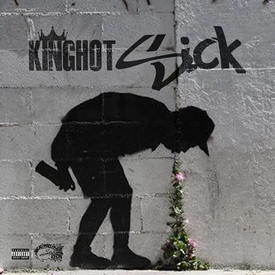 Sick 專輯 King Hot/Yung Bundle/Freez Vallejo/Work Dirty/J Banks