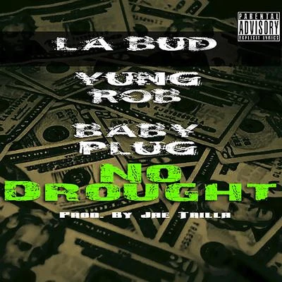 No Drought (feat. Count Up Bud & Baby Plug) 專輯 Baby Plug/Young Nudy/YP/RX Hect/Lil Gotit