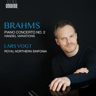 BRAHMS, J.: Piano Concerto No. 2Handel Variations (Vogt, Royal Northern Sinfonia) 專輯 Claudio Bohórquez/Lars Vogt/Antje Weithaas