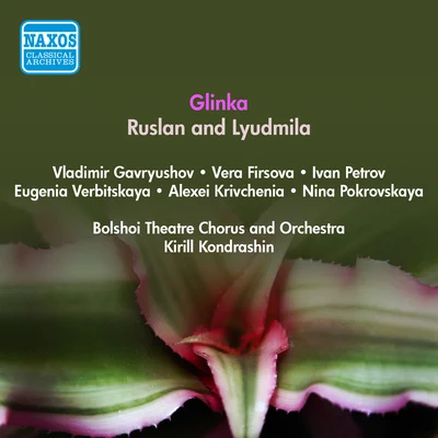 GLINKA, M.I.: Ruslan and Lyudmila [Opera] (1952) 專輯 Moscow Radio Large Symphony Orchestra/Viktor Dubrovsky/Kirill Kondrashin/Gennady Rozhdestvensky/Victor Pikaizen