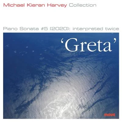 Greta: Piano Sonata #5 (2020): interpreted twice 專輯 Peter Neville/Claire Edwardes/Michael Kieran Harvey/Lotte Latukefu/James Cuddeford