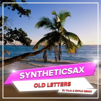 Old Letters (DJ VoJo & Explo Remix) 專輯 Andy Groove/Asheria/Syntheticsax