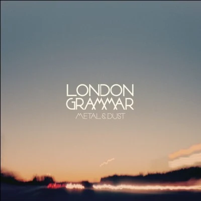 London Grammar Metal & Dust