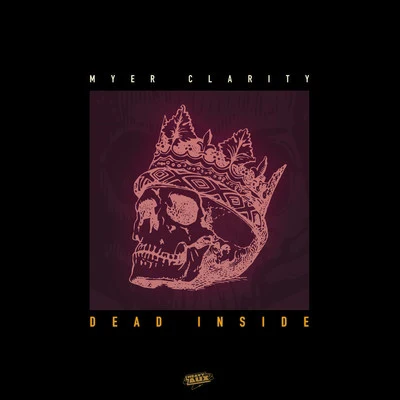 Dead Inside 專輯 Myer Clarity/iLLvibe