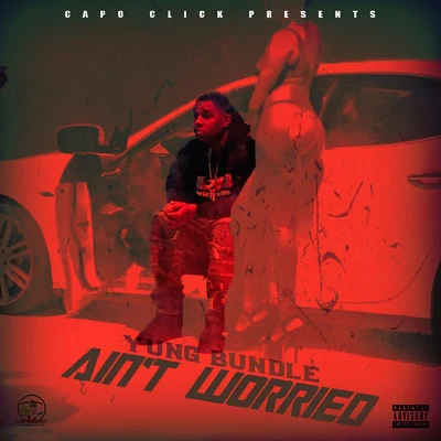 Aint Worried 專輯 Yung Bundle/Work Dirty