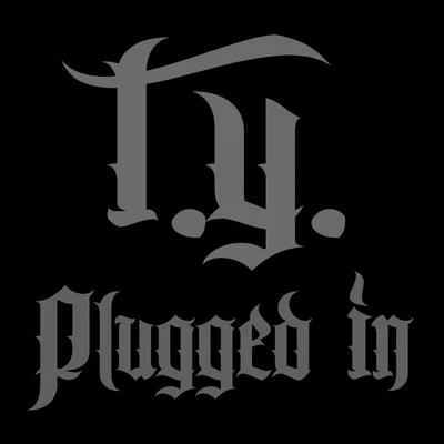 Plugged In 專輯 T.y.