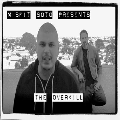 The Overkill 專輯 Young Dopey/Misfit Soto