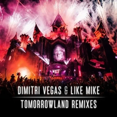 Tomorrowland Remixes 專輯 Vlade Kay/Dimitri Vegas & Like Mike