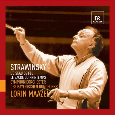 STRAVINSKY, I.: Firebird SuiteLe sacre du printemps (Bavarian Radio Symphony, Maazel) 專輯 Lorin Maazel