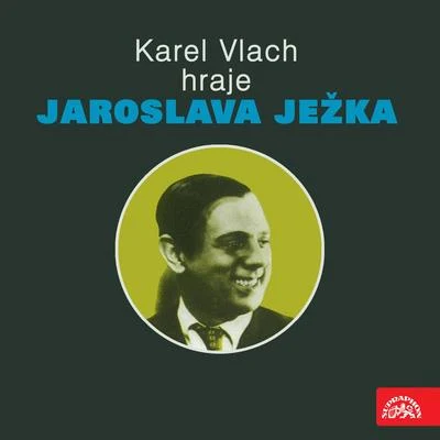 Karel Vlach se svým orchestremKamil Hala Karel Vlach hraje Jaroslava Ježka