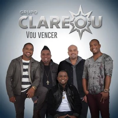 Vou Vencer 专辑 Grupo Clareou/Bom Gosto