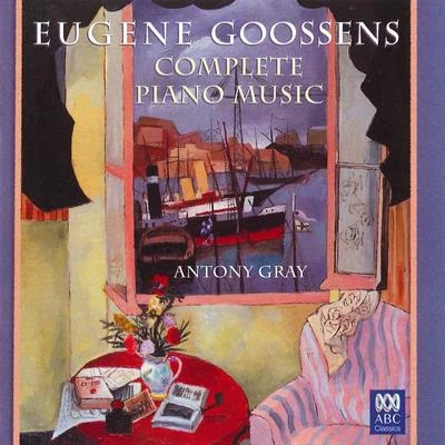 Eugene Goossens: Complete Piano Music 專輯 Eugène Goossens