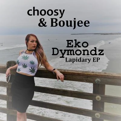 Choosy & Boujee 專輯 Eko Dymondz