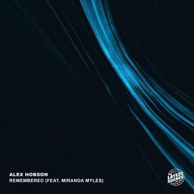 Remembered (feat. Miranda Myles) 专辑 Alex Hobson