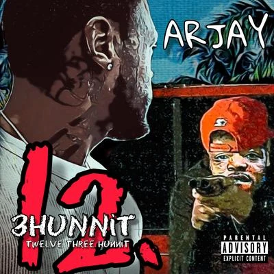 Arjay 12twelve 3hunnit