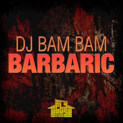 DJ Bam BamDavoodi Barbaric (Radio Mix)