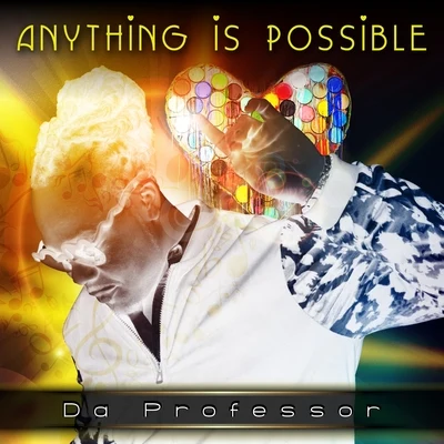 Anything Is Possible - Single 專輯 Da Professor