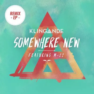 Somewhere New (Remixes Pt. 2) 專輯 Klingande/Ryan Riback