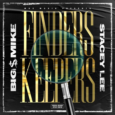 Finders Keepers (feat. Stacey Lee) 專輯 Big $ Mike/Compton AV