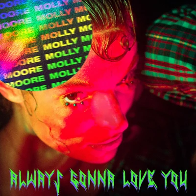 Always Gonna Love You 專輯 Molly Moore/Syence