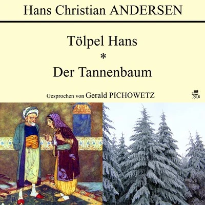 Tölpel HansDer Tannenbaum 专辑 Hans Christian Andersen/Richard Wagner/Anonymous/Felice Romani/Ludwig Rellstab