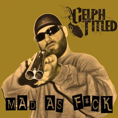 Mad as F*ck (Single) 專輯 Celph Titled