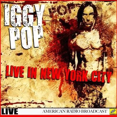 Iggy Pop Live New York (Live) 專輯 Iggy Pop/Lil Wayne/Kanye West/Richard Butler/Katt Rockwell