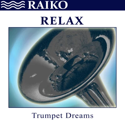 Relax: Trumpet Dreams - Single 專輯 Raiko