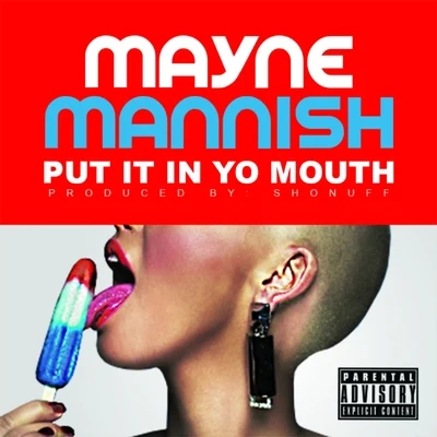 Put It In Yo Mouth - Single 专辑 Mayne Mannish/Cali4nia Jones/VGO