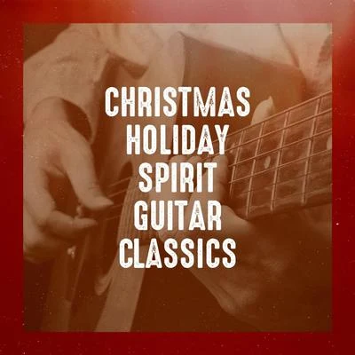 Christmas Holiday Spirit Guitar Classics 專輯 Christmas Hits