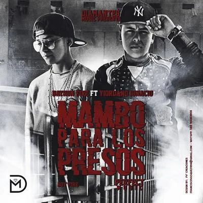 Mambo Para los Presos (feat. Bayron Fire) 专辑 Yiordano Ignacio/Carlitos Junior