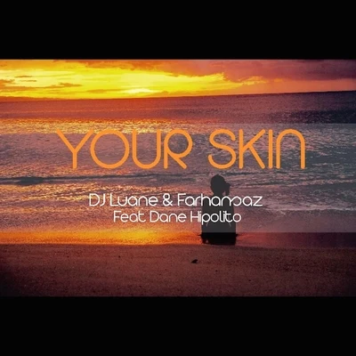 Your Skin (feat. Dane Hipolito) 專輯 Dj Luane/RAY¥ BR/Skullwell