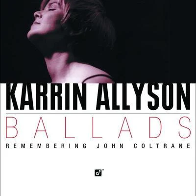 Ballads: Remembering John Coltrane 專輯 Karrin Allyson