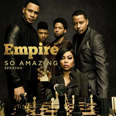 So Amazing (feat. Serayah) 專輯 Empire Cast