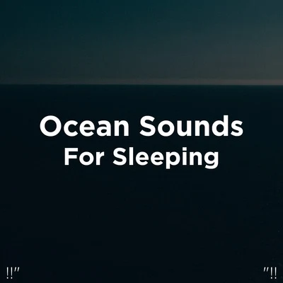 !!" Ocean Sounds For Sleeping "!! 專輯 Ocean Waves for Sleep