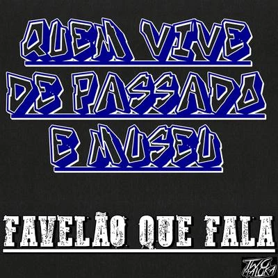 Quem Vive de Passado é Museu (feat. MC Guidanny) 專輯 Mc Brisola/MC Guidanny