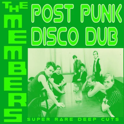 Post Punk Disco Dub 專輯 The Members