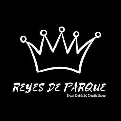 Reyes De Parque (feat. Casta) 專輯 Ivvan Doble K