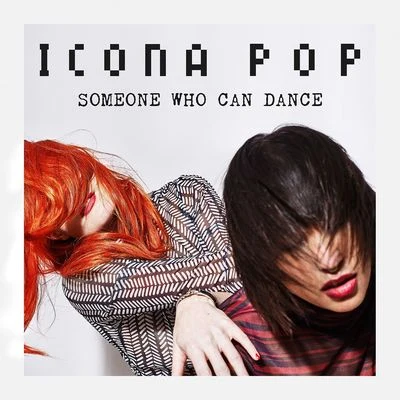 Someone Who Can Dance 專輯 Icona Pop