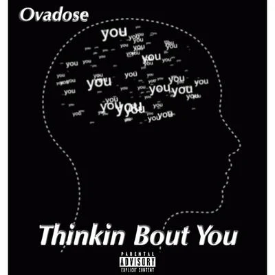 Ovadose Thinkin&#x27; Bout You