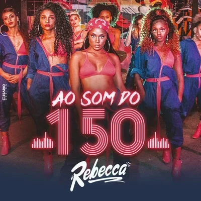 Ao Som do 150 专辑 Mc Rebecca