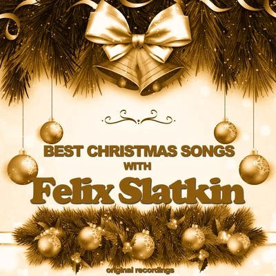 Felix SlatkinCamille Saint-SaënsConcert Arts Orchestra Best Christmas Songs