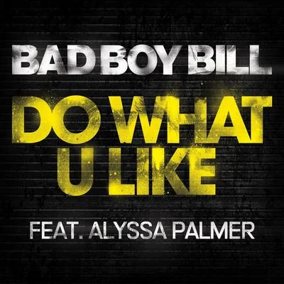 Do What U Like (Pt. 2) 專輯 Bad Boy Bill/Gettoblaster/Nick Rockwell