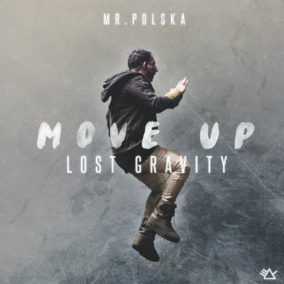 Move Up (Lost Gravity) 專輯 Mr. Polska/Bass Modulators/Dr. Rude/Noisecontrollers/Endymion