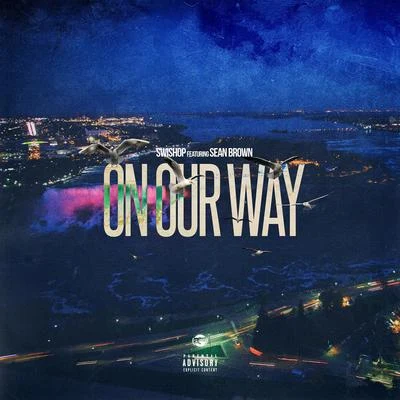 On Our Way (feat. Sean Brown) 專輯 Ezza of Choom Gang/Swish Styles