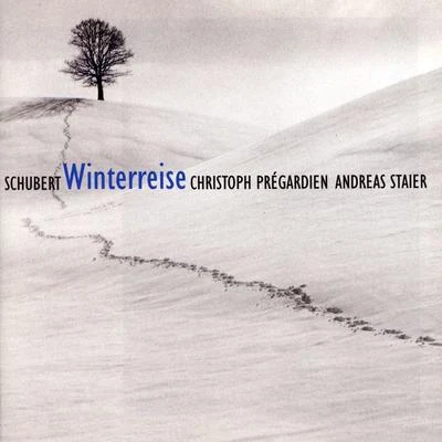 Schubert - Winterreise 专辑 Andreas Staier/Petra Mullejans/Georg Nigl/Anna Lucia Richter/Roel Dieltiens