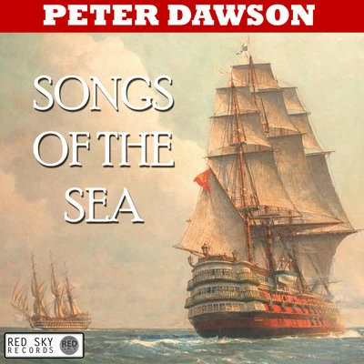 Songs of the Sea (Digitally Remastered) 專輯 Peter Dawson